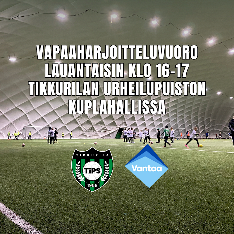 Vapaaharjoitteluvuoro Tikkurilan urheilupuiston kuplahallissa lauantaisin klo 16–17
